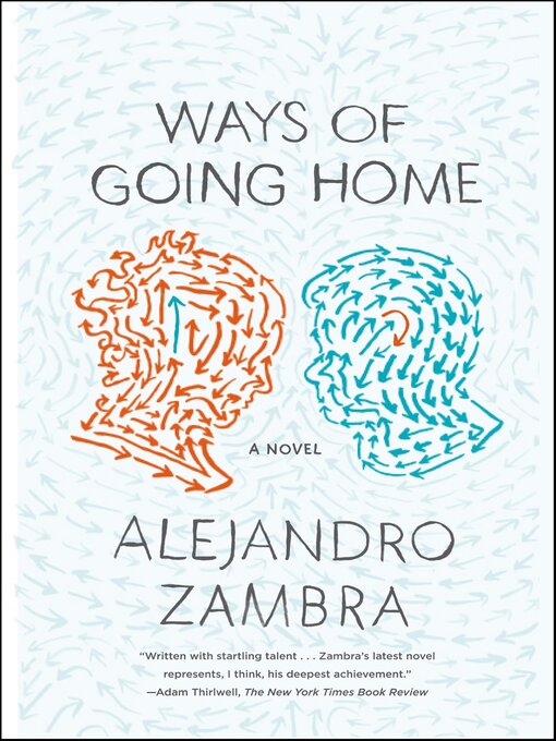 Title details for Ways of Going Home by Alejandro Zambra - Available